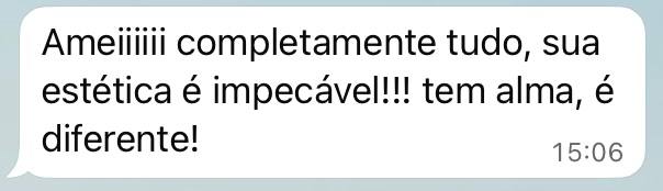 Depoimento de cliente: Estética impecável, com alma e personalidade
